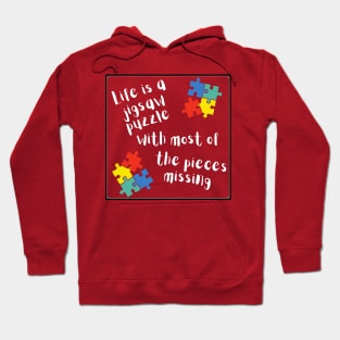 Life is a jigsaw puzzle… Hoodie